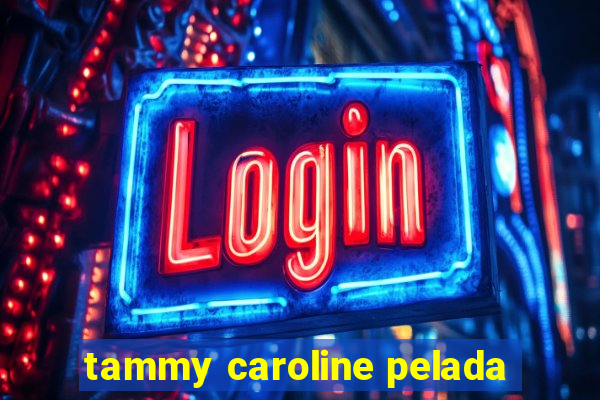 tammy caroline pelada